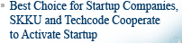 Best Choice for Startup Companies, SKKU and Techcode Cooperate to Activate Startup