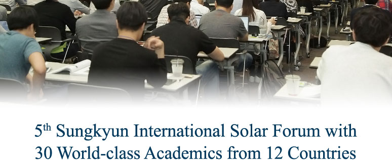 5th Sungkyun International Solar Forum with 30 World-class Academics from 12 Countries