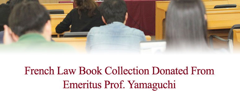 French Law Book Collection Donated From Emeritus Prof. Yamaguchi
