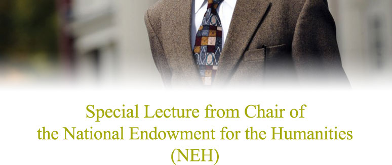 Special Lecture from Chair of the National Endowment for the Humanities (NEH)