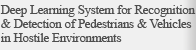 Deep Learning System for Recognition & Detection of Pedestrians & Vehicles in Hostile Environments