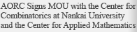 AORC Signs MOU with the Center for Combinatorics at Nankai University and the Center for Applied Mathematics