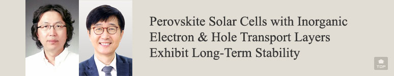 Perovskite Solar Cells with Inorganic Electron & Hole Transport Layers Exhibit Long-Term Stability
