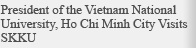 President of the Vietnam National University, Ho Chi Minh City Visits SKKU