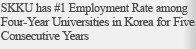 SKKU has #1 Employment Rate among Four-Year Universities in Korea for Five Consecutive Years
